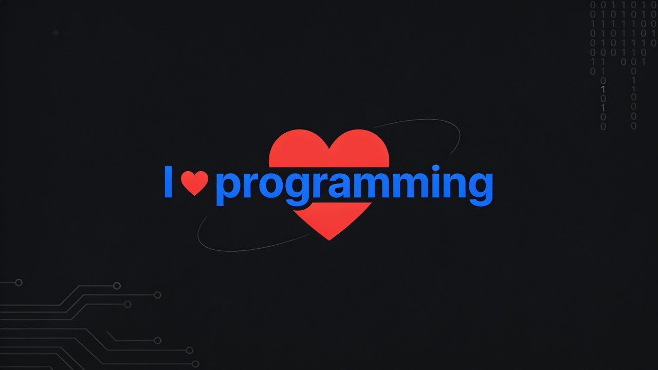 The wallpaper features the phrase "I ❤️ programming" with a red heart symbol replacing the word "love" against a dark background, creating a modern and passionate mood. Binary code and circuit patterns subtly decorate the edges, emphasizing a tech-inspired theme.
